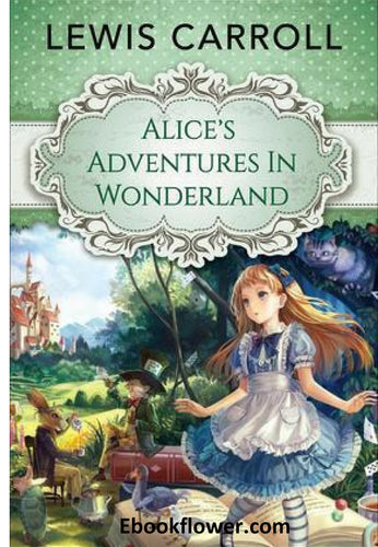 Alice's Adventures in Wonderland By Lewis Carroll