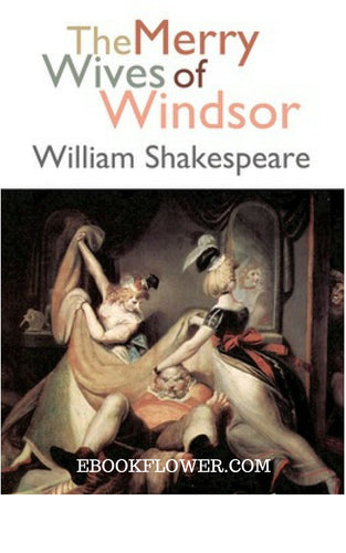 The Merry Wives of Windsor By William Shakespeare