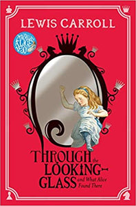 Alice Through the Looking-Glass By Lewis Carroll